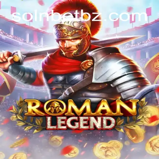 RomanLegend: Descubra o Fascinante Mundo do Novo Jogo de Estratégia com SOLNBET