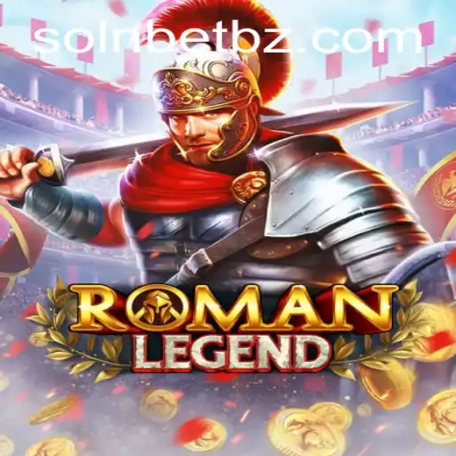 RomanLegend: Descubra o Fascinante Mundo do Novo Jogo de Estratégia com SOLNBET